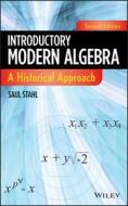 Introductory Modern Algebra: A Historical Approach di Saul Stahl edito da John Wiley & Sons
