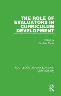 The Role Of Evaluators In Curriculum Development edito da Taylor & Francis Ltd