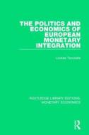 The Politics and Economics of European Monetary Integration di Loukas Tsoukalis edito da Taylor & Francis Ltd