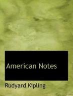 American Notes di Rudyard Kipling edito da BiblioLife