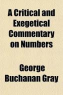 A Critical And Exegetical Commentary On di George Buchanan Gray edito da General Books
