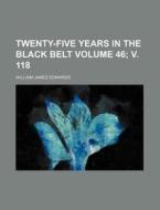 Twenty-five Years In The Black Belt 46; di William James Edwards edito da Rarebooksclub.com