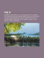 Pie X: Volution Du Coll Ge Cardinalice di Livres Groupe edito da Books LLC, Wiki Series