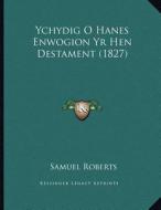 Ychydig O Hanes Enwogion Yr Hen Destament (1827) di Samuel Roberts edito da Kessinger Publishing