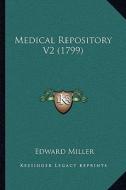 Medical Repository V2 (1799) di Edward Miller edito da Kessinger Publishing