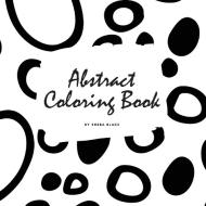 Abstract Patterns Coloring Book for Teens and Young Adults (8.5x8.5 Coloring Book / Activity Book) di Sheba Blake edito da Sheba Blake Publishing