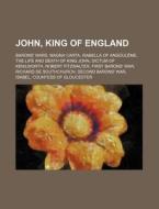 John, King of England di Source Wikipedia edito da Books LLC, Reference Series