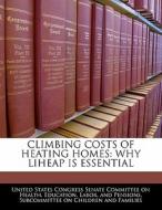 Climbing Costs Of Heating Homes edito da Bibliogov
