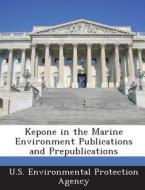 Kepone In The Marine Environment Publications And Prepublications edito da Bibliogov