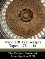 Waco Fbi Transcripts Tapes, 178 - 181 edito da Bibliogov
