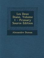 Les Deux Diane, Volume 1 di Alexandre Dumas edito da Nabu Press