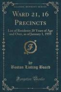 Ward 21, 16 Precincts di Boston Listing Board edito da Forgotten Books