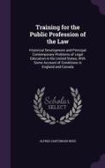 Training For The Public Profession Of The Law di Alfred Zantzinger Reed edito da Palala Press