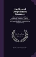 Liability And Compensation Insurance di Ralph Harrub Blanchard edito da Palala Press