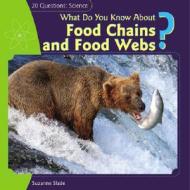 What Do You Know about Food Chains and Food Webs? di Suzanne Slade edito da PowerKids Press