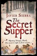 The Secret Supper di Javier Sierra edito da Simon & Schuster