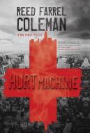 Hurt Machine di Reed Farrel Coleman edito da TYRUS BOOKS