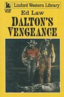 Dalton's Vengeance di Ed Law edito da Linford