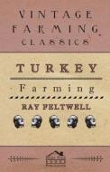 Turkey Farming di Ray Feltwell edito da Adler Press