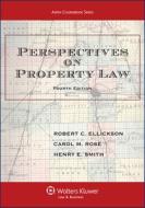 Perspectives on Property Law di Robert C. Ellickson, Carol M. Rose, Henry E. Smith edito da ASPEN PUBL