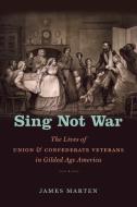 Sing Not War di James Marten edito da The University of North Carolina Press