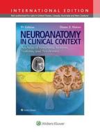 Neuroanatomy In Clinical Context di Duane E. Haines edito da Lippincott Williams And Wilkins