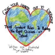 GIVE YOUR HEARTS OUT TO EVERYBODY di St. Anthony School Third Graders edito da Xlibris