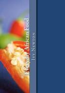Everyday African Food: Fall in Love with African Food and Beautiful Folktales di Ivy Newton edito da Createspace