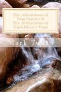 The Adventures of Tom Sawyer & the Adventures of Huckleberry Finn di Mark Twain edito da Createspace