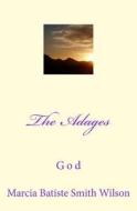 The Adages: God di Marcia Batiste Smith Wilson edito da Createspace