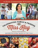 The Duck Commander Kitchen Presents Celebrating Family and Friends: Recipes for Every Month of the Year di Kay Robertson edito da Howard Books