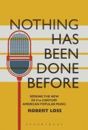 Nothing Has Been Done Before di Robert (Columbus College of Art and Design Loss edito da Bloomsbury Publishing Plc