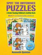 Spot the Difference Puzzles: A Brain Teasing Children's Activity Book - Book 2 di Kenneth Quinlan edito da Createspace