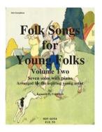 Folk Songs for Young Folks, Vol. 2 - Alto Saxophone and Piano di Kenneth Friedrich edito da Createspace