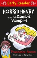Horrid Henry Early Reader: Horrid Henry and the Zombie Vampire di Francesca Simon edito da Hachette Children's  Book