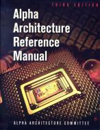 Alpha Architecture Reference Manual di Richard L. Sites, Richard T. Witek, Alpha Architecture Committee edito da DIGITAL PR