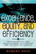 Excellence, Equity, and Efficiency di Robert Hess edito da Rowman & Littlefield Education