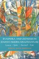 Diaspora And Zionism In Jewish American Literat di Omer-Sherman edito da University Press Of New England