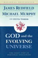 God and the Evolving Universe di James Redfield, Michael Murphy, Sylvia Timbers edito da TARCHER JEREMY PUBL