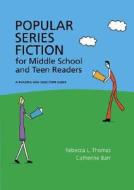 Popular Series Fiction For Middle School And Teen Readers di Barr edito da Abc-clio