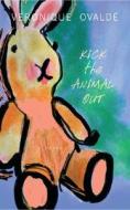 Kick The Animal Out di UNKNOWN edito da Perseus Oto