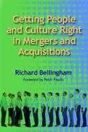 Getting People and Culture Right in Mergers and Acquisitions di Richard Bellingham edito da HRD Press