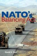 NATO's Balancing Act di David S. Yost edito da United States Institute of Peace Press