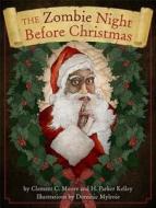 Zombie Night Before Christmas di Cider Mill Press edito da Sterling Publishing Co Inc