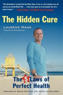 The Hidden Cure di Laurens Maas edito da Wheatmark
