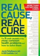 Real Cause, Real Cure: The 9 Root Causes of the Most Common Health Problems and How to Solve Them di Jacob Teitelbaum, Bill Gottlieb edito da RODALE PR