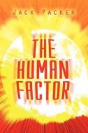 The Human Factor di Jack Packer edito da Publishamerica