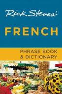 Steves, R: Rick Steves French Phrase Book & Dictionary (Seve di Rick Steves edito da Moon Books