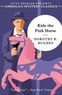 Ride the Pink Horse di Dorothy B. Hughes edito da AMER MYSTERY CLASSICS