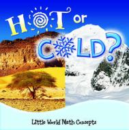 Hot or Cold? di Barbara Webb edito da LITTLE BIRDIE BOOKS